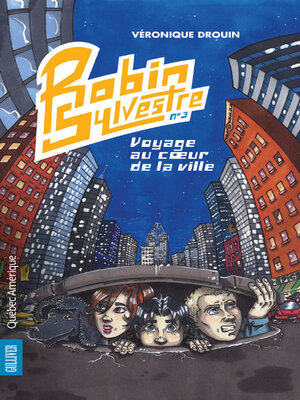cover image of Robin Sylvestre 3--Voyage au coeur de la ville